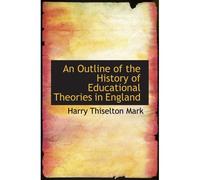 An Outline Of The History Of Educational Theories In England