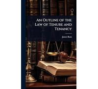 An Outline of the Law of Tenure and Tenancy