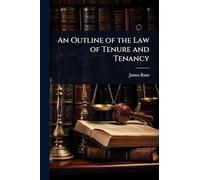 An Outline of the Law of Tenure and Tenancy