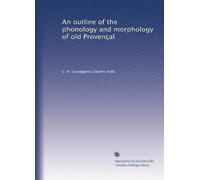 An outline of the phonology and morphology of old Provençal