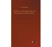 An Outline Of The Phonology And Morphology Of Old Provencal