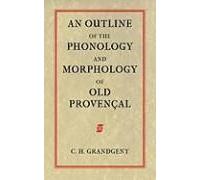 An Outline Of The Phonology And Morphology Of Old Provencal