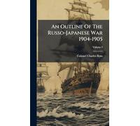 An Outline Of The Russo-Japanese War 1904-1905