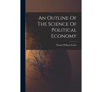 An Outline Of The Science Of Political Economy