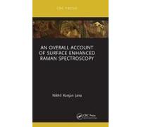 An Overall Account Of Surface Enhanced Raman Spectroscopy