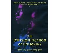 an Oversimplification of Her Beauty