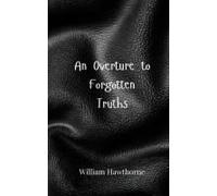 An Overture To Forgotten Truths