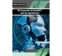 An Overview of ChatGPT and its significance
