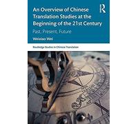 An Overview Of Chinese Translation Studies At The Beginning Of The 21st Century
