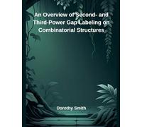 An Overview of Second- and Third-Power Gap Labeling on Combinatorial Structures