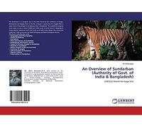 An Overview of Sundarban(Authority of Govt. ofIndia & Bangladesh): UNESCO World Heritage Site