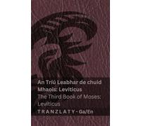 An Tríú Leabhar de chuid Mhaois; Leviticus / The Third Book of Moses; Leviticus (An Bíobla / The Bible): Tranzlaty Gaeilge English