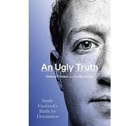 An Ugly Truth : Inside Facebook's Battle for Domination, Kan