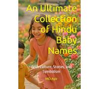 An Ultimate Collection of Hindu Baby Names: With Culture, Stories, and Symbolism