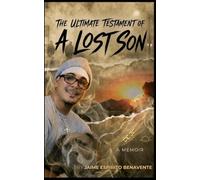 An Ultimate Testament of a Lost Son: A Memoir