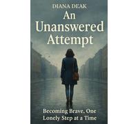An Unanswered Attempt: Becoming Brave, One Lonely Step at a Time