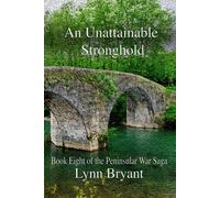 An Unattainable Stronghold: Book 8 Of The Peninsular War Saga