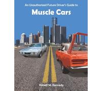 An Unauthorized Future Driver's Guide to Muscle Cars