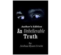 An Unbelievable Truth: Author's Edition