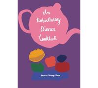 An Unbirthday Cookbook
