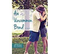 [[An Uncommon Bond]] [By: Jeff Brown] [May, 2015]