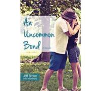An Uncommon Bond by Jeff Jeff Brown Brown Jeff Brown (Auteur)
