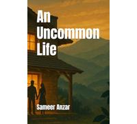 An Uncommon Life: A tender meditation on graceful healing and soft love.