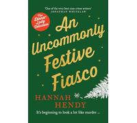 An Uncommonly Festive Fiasco: A cosy Christmas murder mystery perfect to curl up with