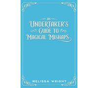 An Undertaker's Guide to Magical Mishaps - Melissa Wright - Melissa Wright - ebook (ePub) - Livre