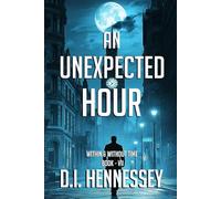 AN UNEXPECTED HOUR: Within & Without Time Book 7