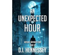 AN UNEXPECTED HOUR: Within & Without Time Book 7