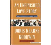 An Unfinished Love Story: A Personal History of the 1960s