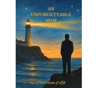 An Unforgettable Man Book of Remembrance: Funeral & Memorial Guest Book, Celebration of Life, Keepsake Sign-In Book for Celebrating Memories