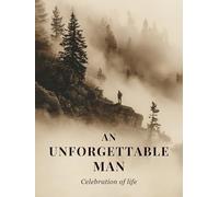 An Unforgettable Man: Celebration of Life Memorial Guest Book: Elegant Sepia Forest Design | 200+ Guest Sign-In Entries, Thoughtful Quotes & Gift Log ... Keepsake for Funeral & Memorial Services