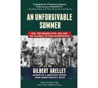 An Unforgivable Summer: 1936: The Spanish Civil War and the Scandal of Non-Intervention
