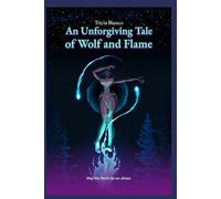 An Unforgiving Tale of the Wolf and Flame