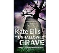 An Unhallowed Grave: Book 3 in the DI Wesley Peterson crime series