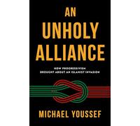 An Unholy Alliance: How Western Socialism Brought About an Islamist Invasion