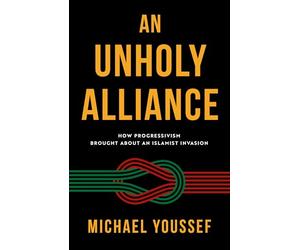 An Unholy Alliance: How Western Socialism Brought About an Islamist Invasion