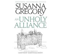 Susanna Gregory – An Unholy Alliance – The Second Chronicle of Matthew Bartholomew – Broché