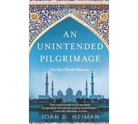 An Unintended Pilgrimage: An Abu Dhabi Memoir