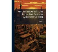 An Universal History From The Earliest Account Of Time