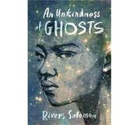 An Unkindness of Ghosts by Rivers Solomon Rivers Solomon (Auteur)