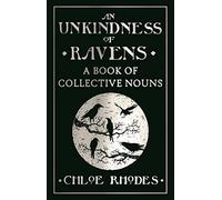 An Unkindness of Ravens: A Book of Collective Nouns