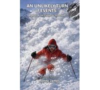 AN UNLIKELY TURN of EVENTS: Aspects of Life Chased & Treasured