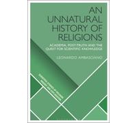 An Unnatural History Of Religions: Academia, Post-Truth And The Quest For Scientific Knowledge