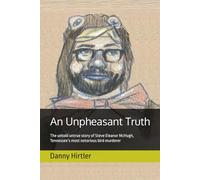 An Unpheasant Truth: The Untold Untrue Story of Steve Eleanor McHugh, Tennessee’s most notorious bird murderer