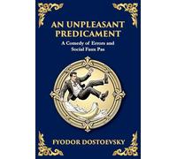 An Unpleasant Predicament: A Darkly Comic Tale of Pride, Chaos, and Social Satire (Large Print Deluxe Edition For Easy Reading)