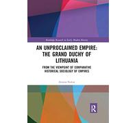 An Unproclaimed Empire: The Grand Duchy of Lithuania