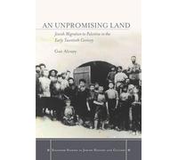 An Unpromising Land: Jewish Migration to Palestine in the Early Twentieth Century